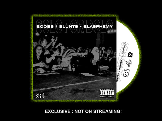 SOLO FOR DOLO “BOOBS / BLUNTS + BLASPHEMY” [CD MIXTAPE] [2024] *exclusive*